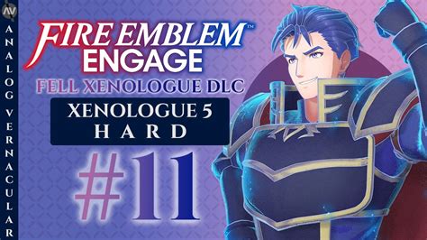 11 The Fell Heir Part 3 Fire Emblem Engage Fell Xenologue Dlc Xenologue 5 Hard Youtube