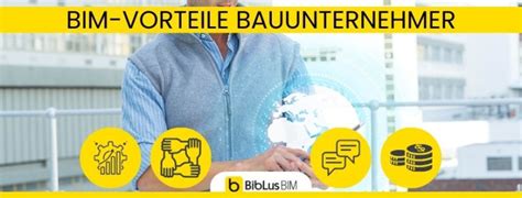 BIM Vorteile für Bauunternehmer BibLus