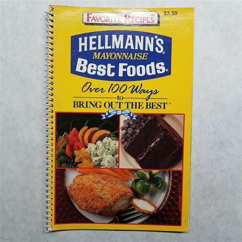 Over 100 Ways To Bring Out The Best Hellmanns Best Foods Mayonaise