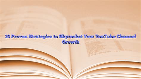 Proven Strategies To Skyrocket Your Youtube Channel Growth Krupesh