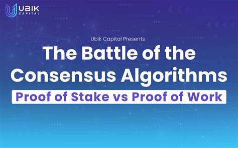 The Battle Of The Consensus Algorithms Proof Of Stake Vs Proof Of Work