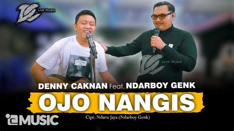 Denny Caknan Ft Ndarboy Genk Ojo Nangis Official Live Music Dc