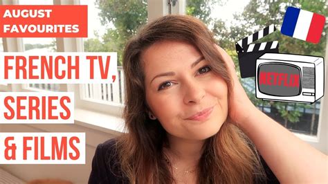 French Tv Series And Films Im Watching Right Now My August Favourites Youtube