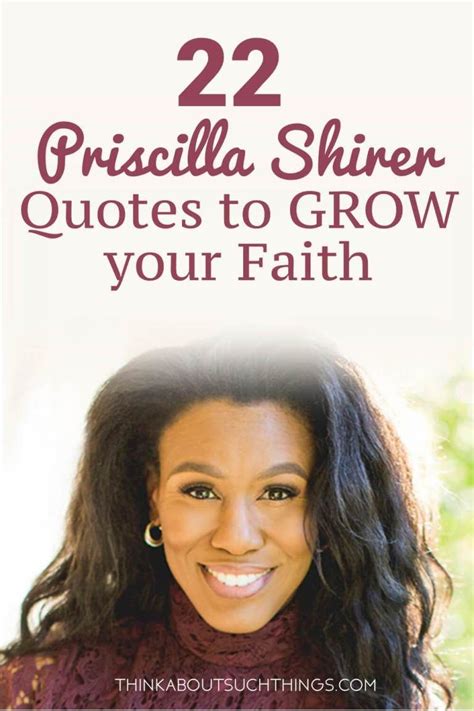 Enjoy This Power Packed Life Inspiring Quotes From Priscilla Shirer