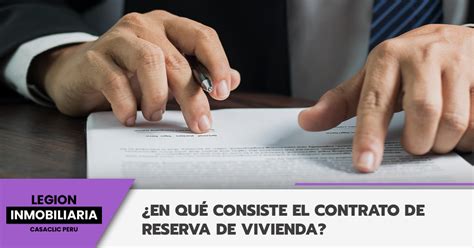 ¿en Qué Consiste El Contrato De Reserva De Vivienda Legion Inmobiliaria