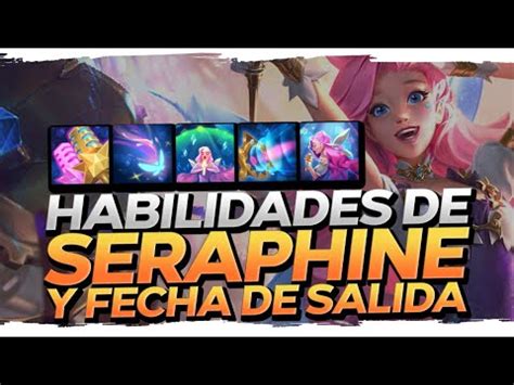 TODAS LAS HABILIDADES De SERAPHINE Y FECHA De SALIDA NUEVA