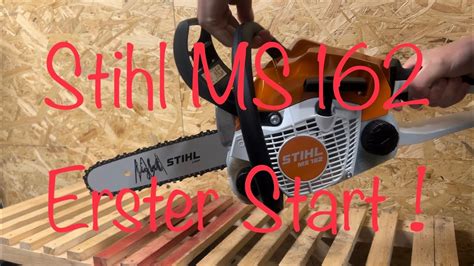 Stihl MS 162 Erster Start First Start YouTube