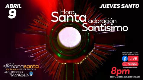 Jueves Santo Hora Santa Adoración al Santísimo YouTube