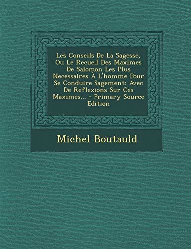 Les Conseils De La Sagesse Ou Le Recueil Des Maximes De Salomon Les