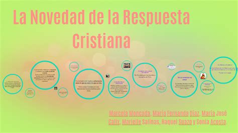 La Novedad De La Respuesta Cristiana By Maria Fernanda Diaz Rivera On Prezi