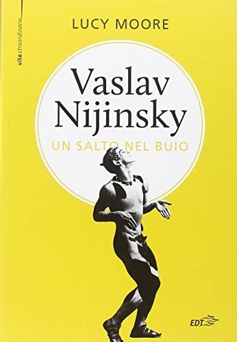 Gnewastocen Vaslav Nijinsky Un Salto Nel Buio Scarica Pdf Lucy Moore