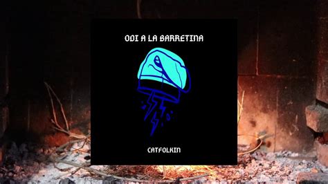 Odi A La Barretina Catfolkin Lyric Video Youtube