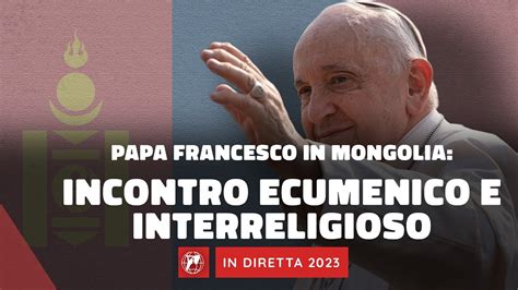 LIVE Incontro Ecumenico E Interreligioso Papa Francesco In