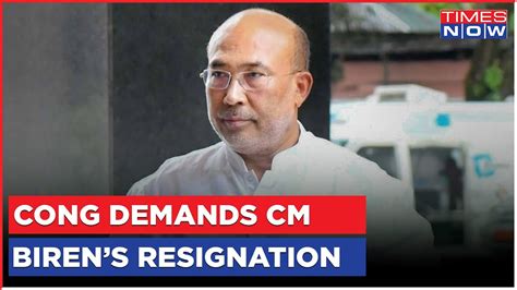 Amid Manipur Violence Congress Demands Resignation Of Cm Biren Singh