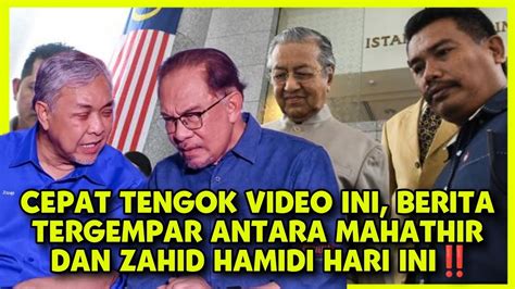 Cepat Tengok Video Ini Berita Tergempar Antara Mahathir Dan Zahid