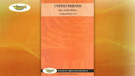 United Friends Concert Band Van Der Meulen Tierolff Youtube