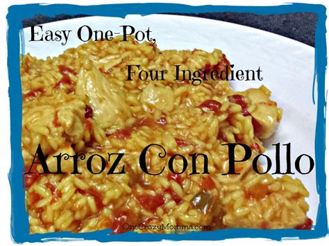 Easy Four Ingredient Arroz Con Pollo Chicken And Rice One Crazy Momma