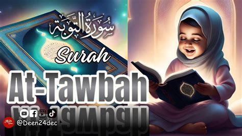 Recitation Of SURAH AT TAWBAH With English Translation Deen