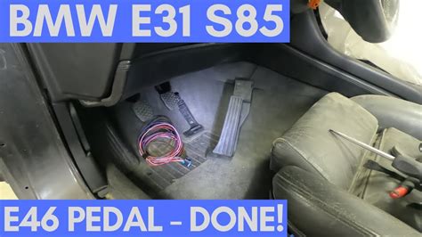 How To Wire The E46 Pedal Into This E31 S85 YouTube