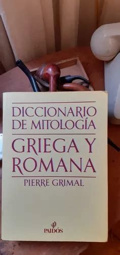 Diccionario De Mitolog A Griega Y Romana Grimal Paid S Cuotas Sin