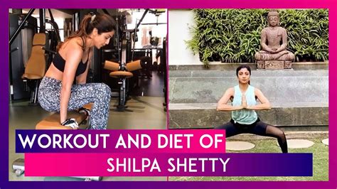 Shilpa Shetty Birthday Special Heres The Workout And Diet Of The Super Fit Actress In