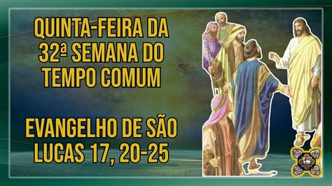 Comentários ao Evangelho da Quinta feira da 32ª Semana do Tempo Comum