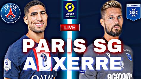 Paris Auxerre Live Dernier Match Avant Le Mondial Match Ligue