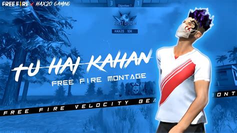 Tu Hai Kahan Free Fire Montage Tu Hai Kahan Song Free Fire Status