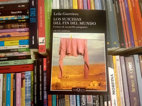 Los Suicidas Del Fin Del Mundo Leila Guerriero Ocio Casa De Libros