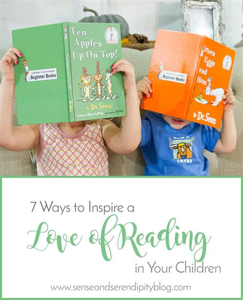 7 Ways To Inspire A Love Of Reading In Your Children Sense And Serendipity