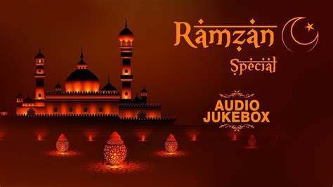 Ramzan Special 2019 Ramadan Audio Jukebox Islamic Devotional Songs