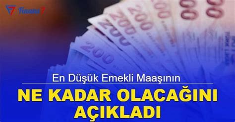 En düşük emekli maaşının ne kadar olacağını açıkladı