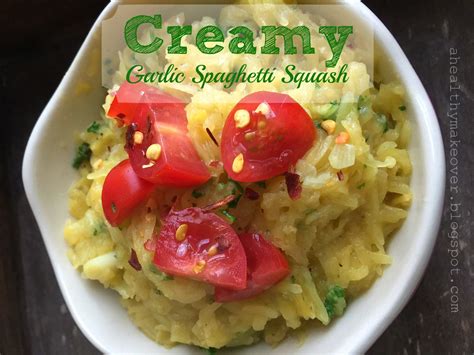 A Healthy Makeover Creamy Garlic Spaghetti Squash