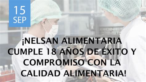 Xito Y Compromiso Con La Calidad Alimentaria Nelsan Alimentaria