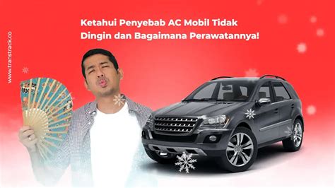 Penyebab AC Mobil Tidak Dingin Dan Bagaimana Perawatannya