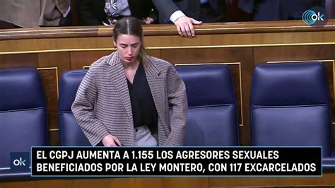 El CGPJ Aumenta A 1 155 Los Agresores Sexuales Beneficiados Por La Ley