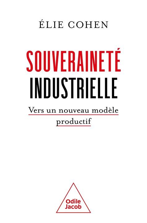 Souverainet Industrielle Vers Un Nouveau Mod Le Productif