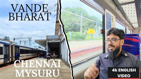 20607 Chennai Central Mysuru Vande Bharat Express Full Journey Chennai