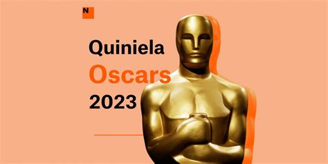 Quiniela de los Oscars 2023 quiénes serán los Ganadores