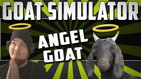 Goat Simulator Funny Moments Angel Goat Youtube