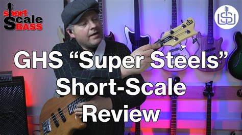 Ghs Short Scale Super Steels Bass Strings Review By Scott Whitley Youtube