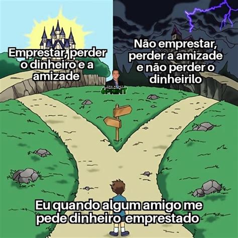 O Dilema De Empresta Dinheiro Para O Amigo Aziume Blog De Humor