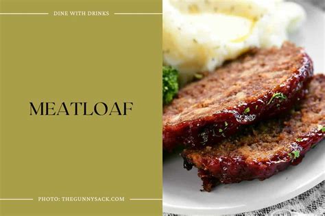 12 Meatloaf Sides Recipes That'll Steal the Show! | DineWithDrinks