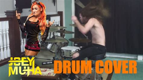 Becky Lynch Theme Song Drum Cover Joey Muha Youtube