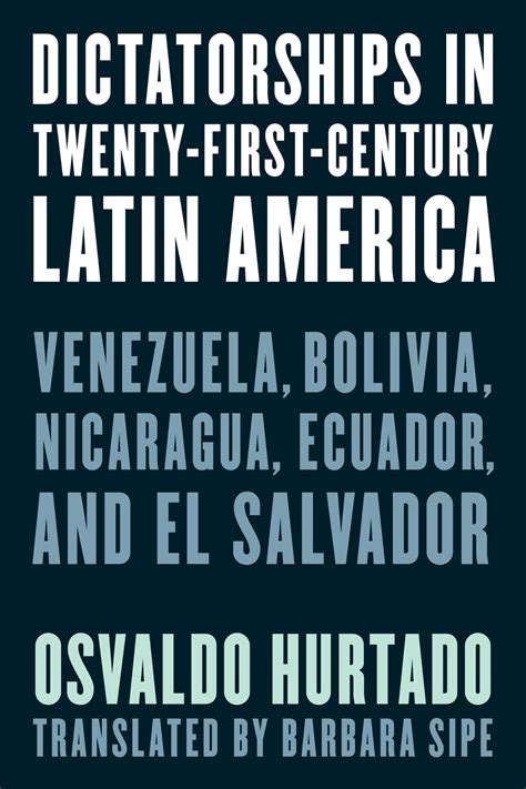 Dictatorships In Twenty First Century Latin America Ebook By Osvaldo