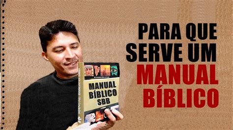 Manual Bíblico SBB PARA QUE SERVE um desses YouTube