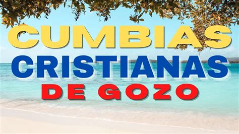 CUMBIAS CRISTIANAS ALEGRES ALABANZAS TROPICALES REGIONAL CRISTIANO