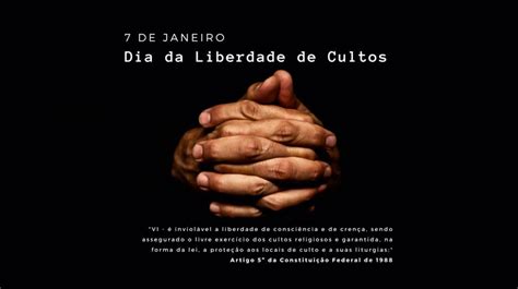 7 De Janeiro O Dia Da Liberdade De Cultos S1 Notícias