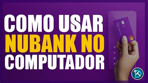 Como Usar O Nubank No Computador YouTube