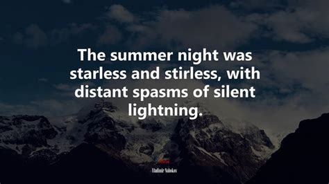 638918 The Summer Night Was Starless And Stirless With Distant Spasms